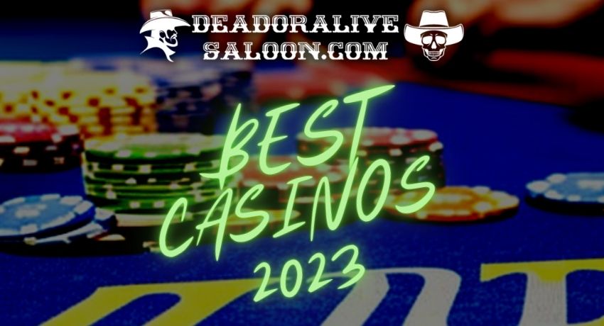 Choose the best casinos to play table card games in 2024 at DeadorAliveSaloon.com pictured.