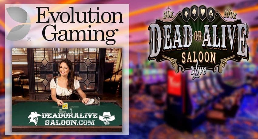 Read the full review of the new Dead or Alive Saloon game from provider Evolution Gaming pictured.